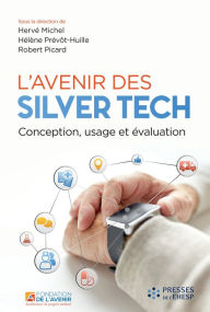 Title: L'avenir des Silver Tech: Conception, usage et évaluation, Author: Hervé Michel