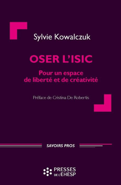 Oser l'ISIC: Pour un espace de liberté et de créativité