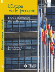 Title: L'Europe de la jeunesse: Enjeux et pratiques des politiques publiques, Author: Patricia Loncle