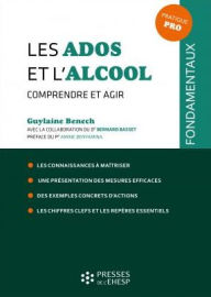 Title: Les ados et l'alcool: Comprendre et agir, Author: Guylaine Benech