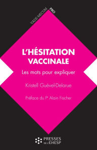 Title: L'hésitation vaccinale: Les mots pour expliquer, Author: Kristell Guevel-Delarue