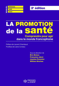 Title: La promotion de la santé: Comprendre le monde francophone, Author: Françoise Jabot