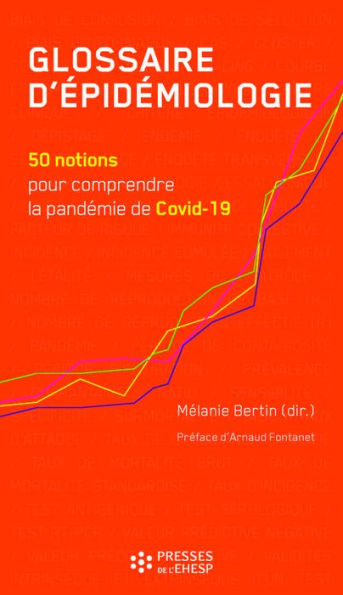 Glossaire d'épidémiologie: 50 notions pour comprendre la pandémie de Covid-19