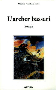 Title: L'archer bassari, Author: Modibo Sounkalo Keita