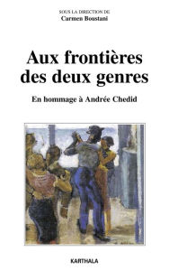 Title: Aux frontières des deux genres - En hommage à Andrée Ched, Author: Carmen Boustani