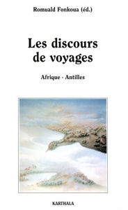 Title: Les discours de voyages, Author: Romuald FONKOUA