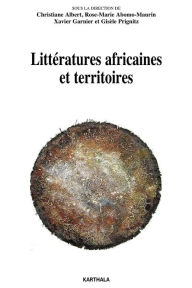 Title: Littératures africaines et territoires, Author: Xavier Garnier