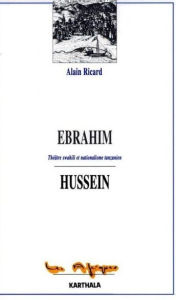 Title: Ebrahim Hussein: Théâtre swahili et nationalisme tanzanien, Author: Alain Ricard