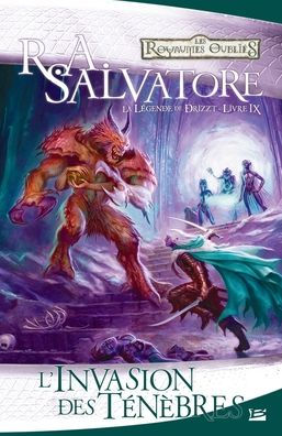 La Lï¿½gende de Drizzt, T9: L'Invasion des tï¿½nï¿½bres