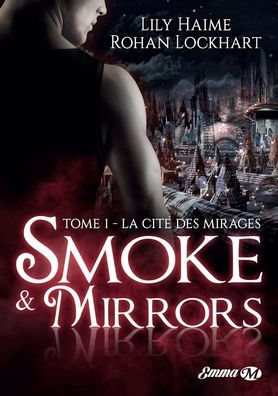 Smoke and Mirrors, T1: La Citï¿½ des Mirages