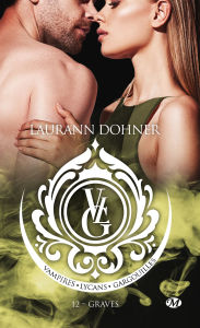 Title: Vampires, Lycans, Gargouilles, T12 : Graves, Author: Laurann Dohner