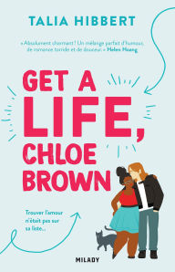 Title: The Brown Sisters, T1 : Get a Life, Chloe Brown, Author: Talia Hibbert