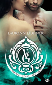 Title: Vampires, Lycans, Gargouilles, T8 : Creed, Author: Laurann Dohner