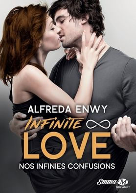 Infinite Love, T5: Nos infinies confusions