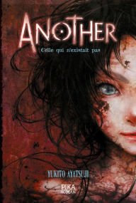 Title: Another - Celle qui n'existait pas: Tome 1, Author: Yukito Ayatsuji