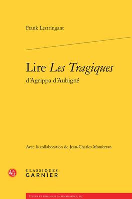 Lire Les Tragiques d'Agrippa d'Aubigne