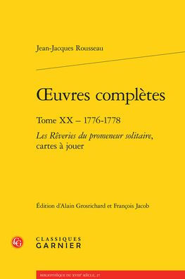 OEuvres completes: Tome XX - 1776-1778 - Les Reveries du promeneur solitaire, cartes a jouer