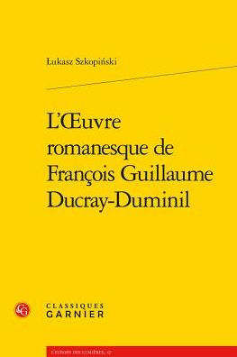 L'OEuvre romanesque de Francois Guillaume Ducray-Duminil