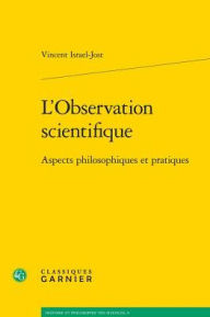 Title: L'Observation scientifique: Aspects philosophiques et pratiques, Author: Vincent Israel-Jost