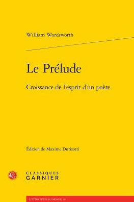 Le Prelude: Croissance de l'esprit d'un poete