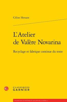 L'Atelier de Valere Novarina: Recyclage et fabrique continue du texte