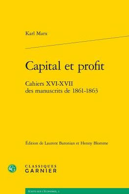 Capital et profit: Cahiers XVI-XVII des manuscrits de 1861-1863