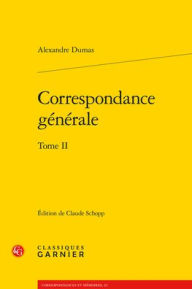 Title: Correspondance generale: Tome II, Author: Alexandre Dumas
