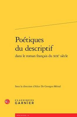 Poetiques du descriptif dans le roman francais du XIXe siecle