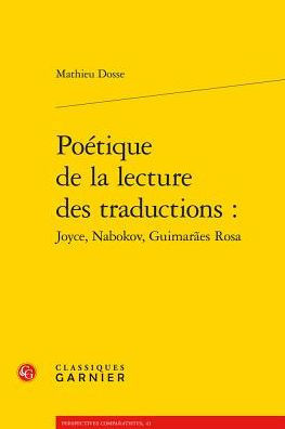 Poetique de la lecture des traductions: Joyce, Nabokov, Guimaraes Rosa