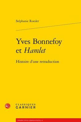 Yves Bonnefoy et Hamlet: Histoire d'une retraduction