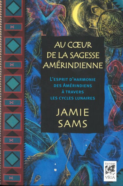 Au coeur de la sagesse amérindienne: L'esprit d'harmonie des Amérindiens à travers les cycles lunaires