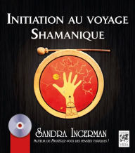 Title: Initiation au voyage Shamanique, Author: Sandra Ingerman