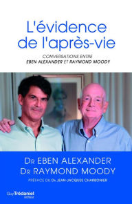 Title: L'évidence de l'après-vie : Conversations, Author: Eben Alexander