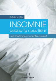 Title: Insomnie quand tu nous tiens, Author: Michel Dib