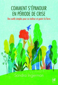 Title: Comment s'épanouir en période de crise, Author: Sandra Ingerman