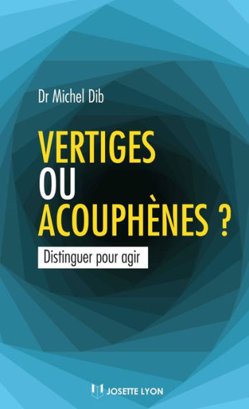 Vertiges ou acouphènes ?: Distinguer pour agir