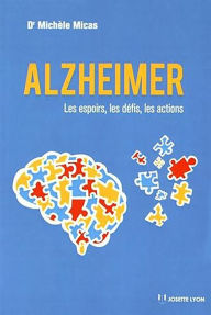 Title: Alzheimer: Les espoirs, les défis, les actions, Author: J. McGinnis