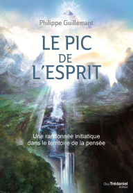 Title: Le pic de l'esprit: Une randonnée initiatique dans le territoire de la pensée, Author: 