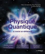 Physique Quantique - Le guide de référence