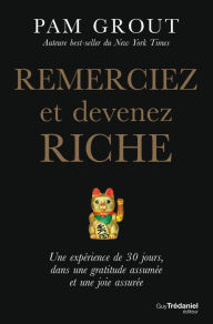 Title: Remerciez et devenez riche, Author: Pam Grout