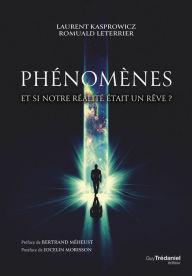 Title: Phénomènes - Et si notre réalité était un rêve ?, Author: Laurent Kasprowicz