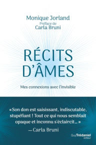 Title: Récits d'âmes - Mes connexions avec l'invisible, Author: Monique Jorland