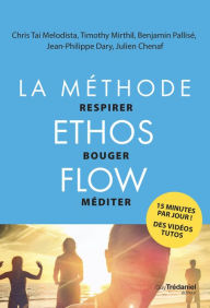 Title: La méthode Ethos Flow - Précis pratique de respiration en mouvement pour tous, Author: Benjamin Pallisé