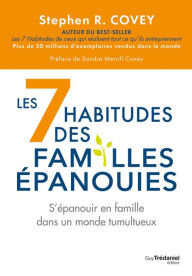 Title: Les 7 habitudes des familles épanouies - S'épanouir en famille dans un monde tumultueux, Author: Stephen Covey