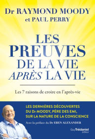 Title: Les preuves de la vie après la vie, Author: Raymond A. Moody