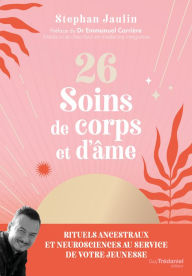 Title: 26 soins de corps et d'âme, Author: Stephan Jaulin