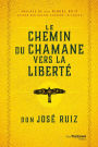 Le Chemin du chaman vers la liberté