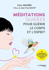 Title: Méditations guidées et exercices de relaxation pour guérir le corps et l'esprit, Author: Joëlle Maurel