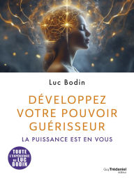 Title: Développez votre pouvoir guérisseur, Author: Luc Bodin