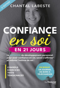 Title: Confiance en soi en 21 jours - La méthode de développement personnel pour avoir confiance en soi, sa, Author: Chantal Labeste